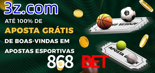 868 BET Ate 100% de Aposta Gratis
